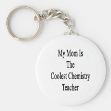 My Mom Is The Coolest Chemistry Teacher Keychains