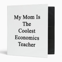 My Mom Is The Coolest Economics Teacher Binder