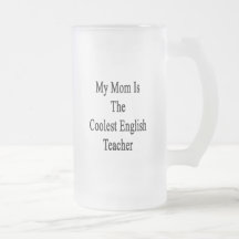 My Mom Is The Coolest English Teacher Coffee Mug