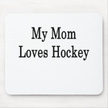 My Mom Loves Hockey Mousepad