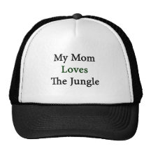 My Mom Loves The Jungle Trucker Hat