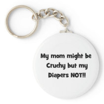 my mom might be crunchy but my diapers not key chain