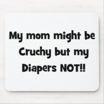 my mom might be crunchy but my diapers not mouse mats