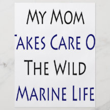 My Mom Takes Care Of The Wild Marine Life Full Color Flyer
