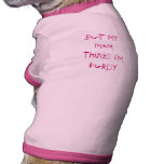 My mom thinks I'm purdy Pet Clothing pet clothing