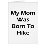 My Mom Was Born To Hike Cards