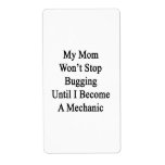 My Mom Won't Stop Bugging Until I Become A Mechani Custom Shipping Labels