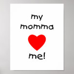 My Momma Loves Me Posters