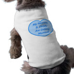 My Mommy & Daddy Are Getting Married! Dog T Shirt