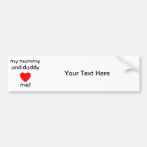 My Mommy & Daddy Love Me Bumper Sticker