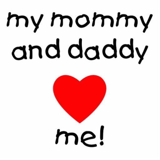 My Mommy And Daddy Love Me Cut Out Zazzle 