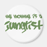 My Mommy is a Junglist Fridge Magnets