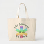 My Mommy Is A Paramedic Tote Bags