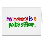 My Mommy Is A Police Officer 1 (Primary) Greeting Cards