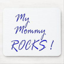 My Mommy Rocks ! (blue) Mousepads