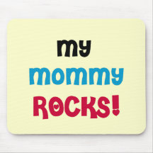 My Mommy Rocks T-shirts and Gifts Mouse Pads