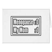 My Mom's Beating Menopause (Scoreboard) Greeting Card