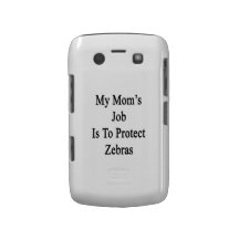 My Mom's Job Is To Protect Zebras Blackberry Cases