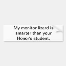 My monitor lizard is smarter bumper sticker