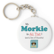 My Morkie is All That! Keychains