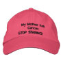 My Mother has Cancer., STOP STARING! Embroidered Baseball Caps