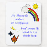MY MOTHER MY FRIEND RAINBOW AND BUTTERFILES mousepads