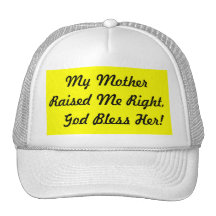 My Mother Raised Me Right Hat