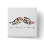 my moustache is vintage button