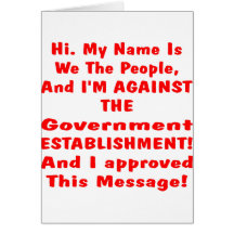 My Name Is We The People And I'm Against The Gov Cards