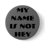 MY NAMEIS NOTHEY buttons