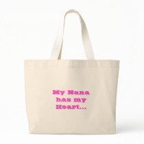 My Nana has my Heart... Tote Bags