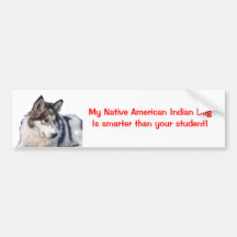 My Native American Indian Dog is ... Bumper Stickers