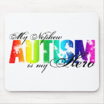 My Nephew My Hero  - Autism Mousepad