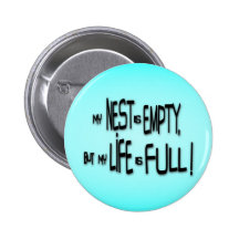 My Nest Is Empty, But My Life Is Full! Button