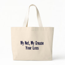 My Net, My Crease, Your Loss Tote Bag