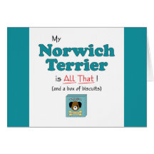 My Norwich Terrier is All That! Card