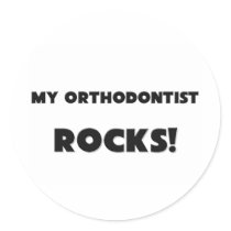 MY Orthodontist ROCKS! Round Sticker