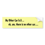 My Other Car Is A ... Bumper Stickers
