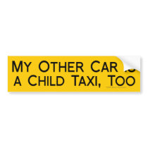 My Other Car is a Child Taxi Funny for Fathers Bumper Stickers