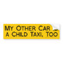 My Other Car is a Child Taxi Funny for Fathers Bumper Stickers