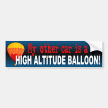 My Other Car is a High Altitude Balloon Bumper Stickers