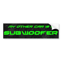 My Other Car is a Subwoofer Bumper Stickers