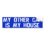 My Other Car is My House Bumper Sticker