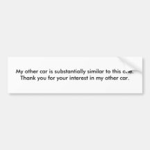 My other car is substantially similar to this o... bumper sticker