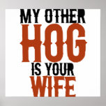 My other hog is your wife posters