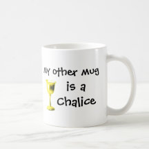 My other Mug is a Chalice - Witches Mug