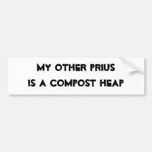 MY OTHER PRIUS IS A COMPOST HEAP BUMPER STICKER