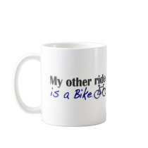 My Other Ride Is A Bike Mug