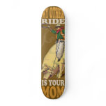 My Other Ride Skateboard