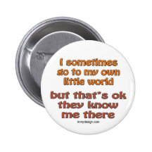 My Own Little World Pinback Button